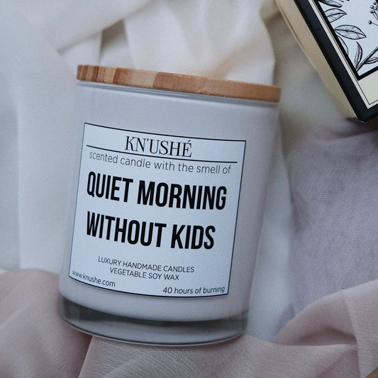 Scented candle  with the smell of "QUIET MORNING WITHOUT KIDS"